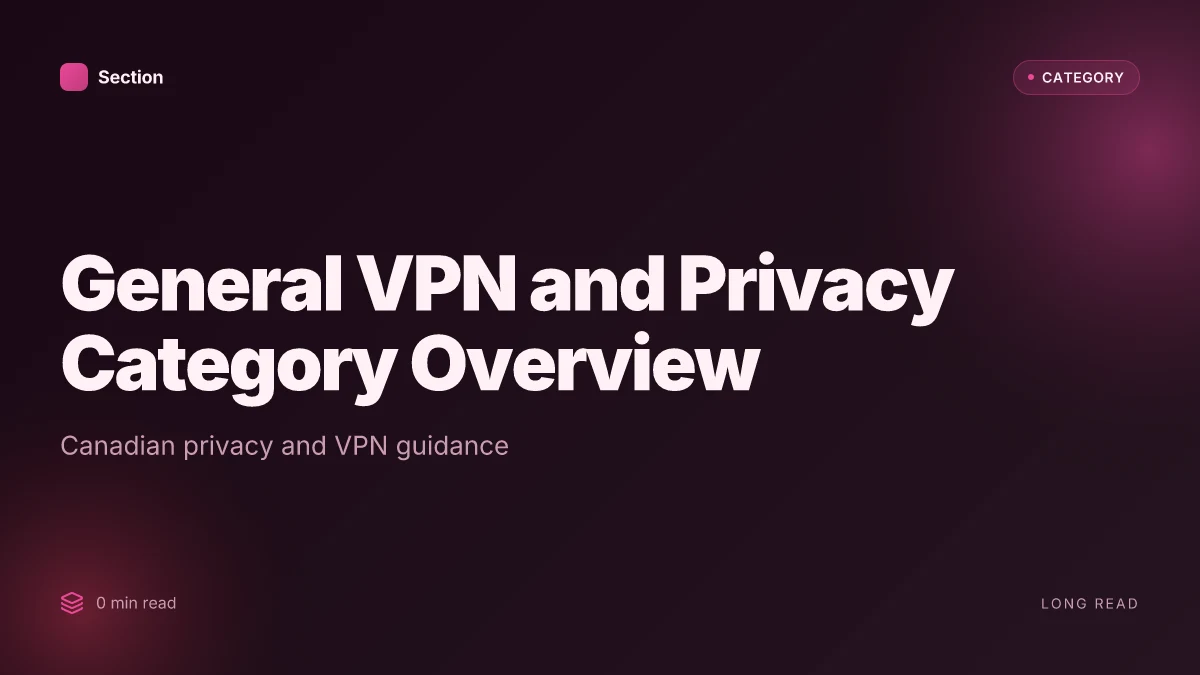 General VPN and Privacy Category Overview