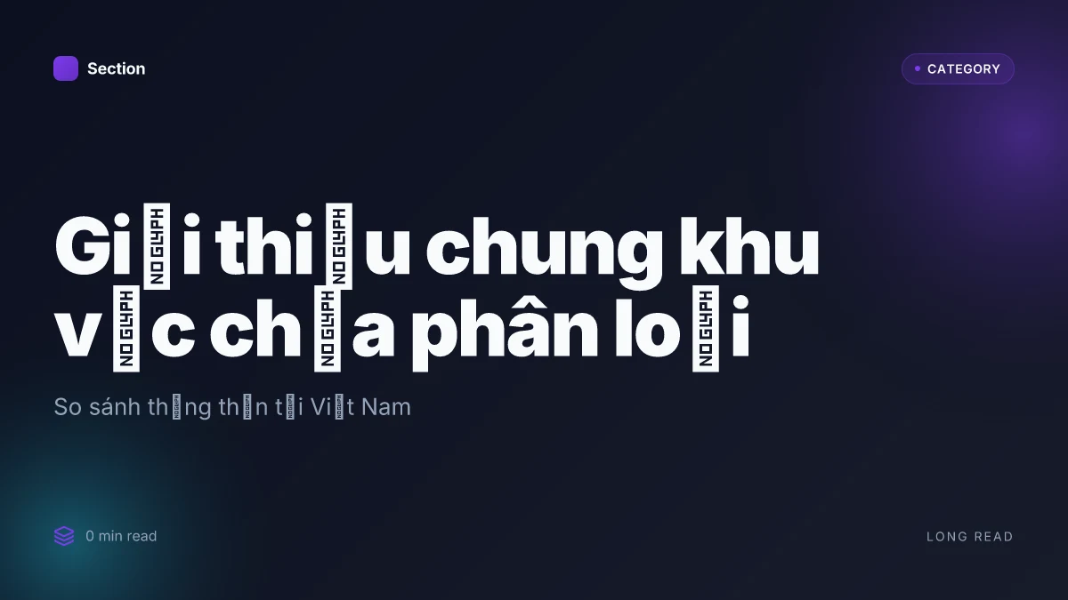 Giới thiệu chung khu vực chưa phân loại