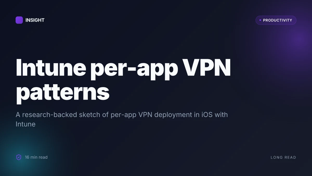 Intune per app VPN iOS setup and best practices for iOS per-app VPN with Microsoft Intune